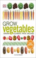 Grow Vegetables: Gardens, Allotments, Patios, Balconies
