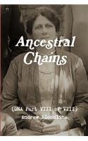 Ancestral Chains (DNA Part VIII of VIII) Andrew Bloodline