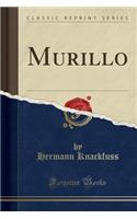 Murillo (Classic Reprint)