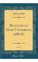 Bulletin of Duke University, 1986-87, Vol. 58 (Classic Reprint)