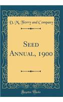 Seed Annual, 1900 (Classic Reprint)