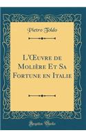 L'?uvre de Molière Et Sa Fortune en Italie (Classic Reprint)