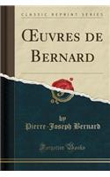 Oeuvres de Bernard (Classic Reprint)