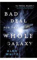 A Bad Deal for the Whole Galaxy: (Salvagers)