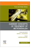 Current Concepts of Treatment of Metatarsalgia, an Issue of Foot and Ankle Clinics of North America