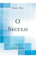 O Seculo (Classic Reprint)