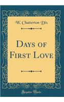 Days of First Love (Classic Reprint)