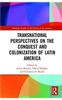 Transnational Perspectives on the Conquest and Colonization of Latin America