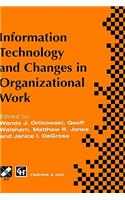 Information Technology and Changes in Organizational Work