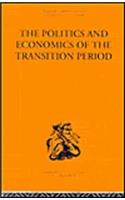 The Politics and Economics of the Transition Period