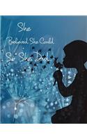 She Believed She Could, So She Did