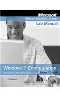 Exam 70-680 Windows 7 Configuration Lab Manual: Exam 70-680