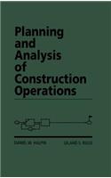 Planning and Analysis of Construction Operations