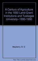 A Century of Agriculture in the 1890 Land-Grant Institutions and Tuskegee University, 1890-1990