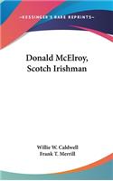 Donald McElroy, Scotch Irishman