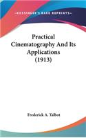 Practical Cinematography And Its Applications (1913)