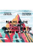 Realms of the Kingdom, mountains and the throne of grace