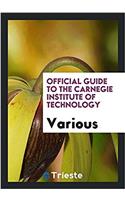 Official guide to the Carnegie institute of technology