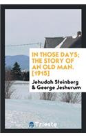 In Those Days; The Story of an Old Man