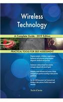 Wireless Technology A Complete Guide - 2019 Edition