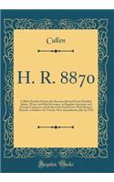 H. R. 8870: A Bill to Further Protect the Revenue Derived from Distilled Spirits, Wine, and Malt Beverages, to Regulate Interstate and Foreign Commerce and Enforce the Postal Laws with Respect Thereto, to Enforce the Twenty-First Amendment; July 16: A Bill to Further Protect the Revenue Derived from Distilled Spirits, Wine, and Malt Beverages, to Regulate Interstate and Foreign Commerce and Enfo