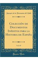 Colecciï¿½n de Documentos Inï¿½ditos Para La Historia de Espaï¿½a, Vol. 65 (Classic Reprint)