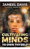 Cultivating Minds To Own Thyself