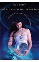 Dance of the Moon: Celebrating the Sacred Cycles of the Earth