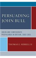 Persuading John Bull