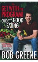 The Get with the Program! Guide to Good Eating: Great Food for Good Health