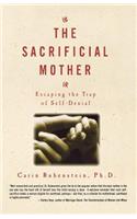 The Sacrificial Mother; Escaping the Trap of Self-Denial