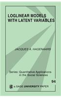 Loglinear Models with Latent Variables