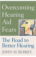 Overcoming Hearing Aid Fears