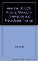 Airways Smooth Muscle: Structure, Innervation and Neurotransmission (Respiratory Pharmacology and Pharmacotherapy)
