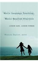 Whole Language Teaching, Whole-Hearted Practice