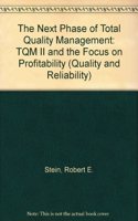 The Next Phase of Total Quality Management: TQM II and the Focus on Profitability: v. 42 (Quality and Reliability)