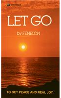 Let Go: To Get Peace and Real Joy