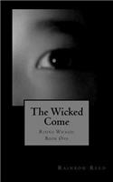 The Wicked Come