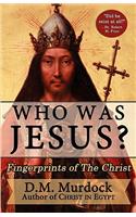 Who Was Jesus? Fingerprints of the Christ