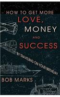 How to Get More Love, Money, and Success by Traveling on Your Birthday