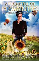 A Pocketful of Possibilities: Impossible Dreams, Made Possible