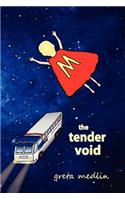 Tender Void