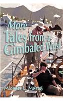 More Tales from a Gimbaled Wrist