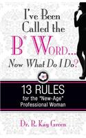 I've been Called the B* Word...Now What Do I Do?