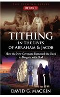 Tithing in the Lives of Abraham & Jacob