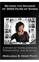 Beyond the Shadow of 3000 Pairs of Shoes