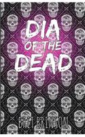 Dia of the Dead