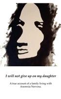 I will not give up on my Daughter
