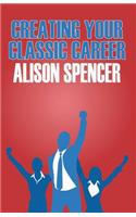 Creating Your Classic Career