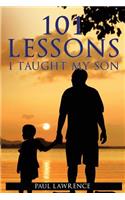 101 Lessons I Taught My Son